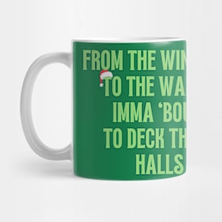 Bout to deck these halls Mug